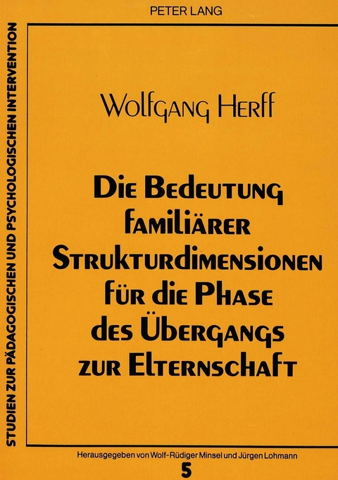 Die Bedeutung familiärer Strukturdimensionen für die Phase des Übergangs zur Elternschaft - Wolfgang Herff