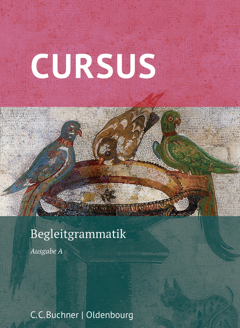 Cursus A – neu / Cursus A Begleitgrammatik - Britta Boberg, Friedrich Maier