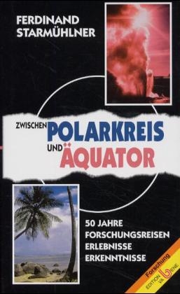 Zwischen Polarkreis und Äquator - Ferdinand Starmühlner