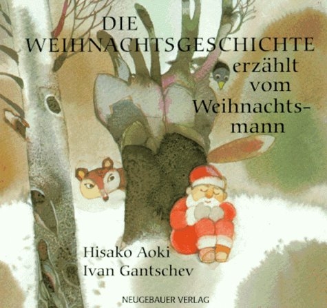 Die Weihnachtsgeschichte erzählt vom Weihnachtsmann - Hisako Aoki