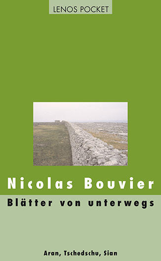 Blätter von unterwegs - Nicolas Bouvier
