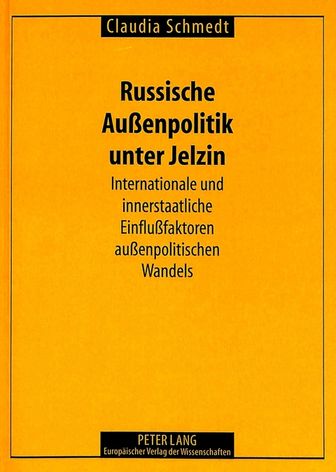 Russische Außenpolitik unter Jelzin - Claudia Schmedt