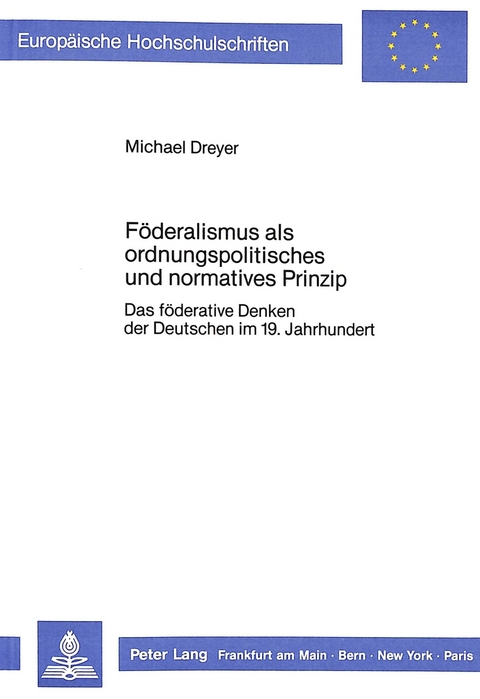 Föderalismus als ordnungspolitisches und normatives Prinzip - Michael Dreyer