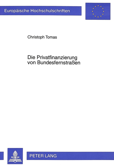 Die Privatfinanzierung von Bundesfernstraßen - Christoph Tomas