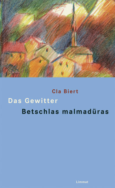 Das Gewitter und andere Erzählungen/Betschlas malmadüras ed oters raquints - Cla Biert