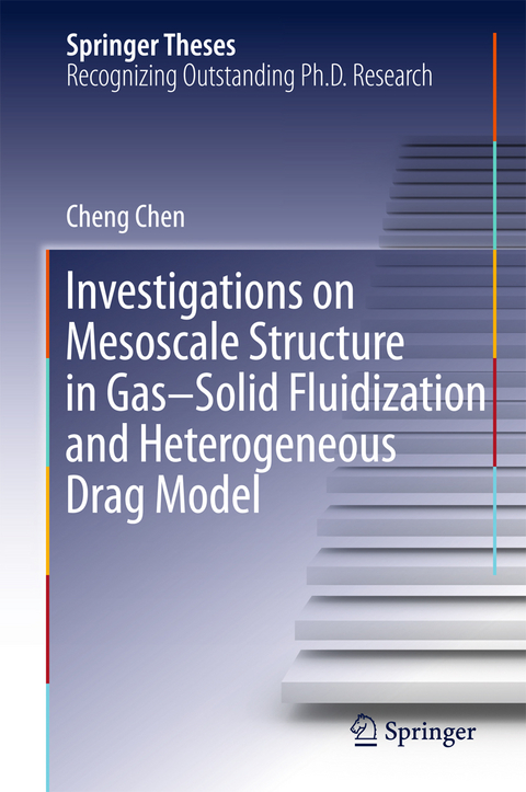 Investigations on Mesoscale Structure in Gas–Solid Fluidization and Heterogeneous Drag Model - Cheng Chen