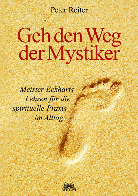 Geh den Weg der Mystiker - Peter Reiter