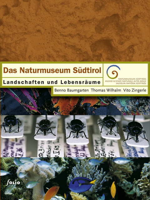 Das Naturmuseum Südtirol - Benno Baumgarten, Thomas Wilhalm, Vito Zingerle