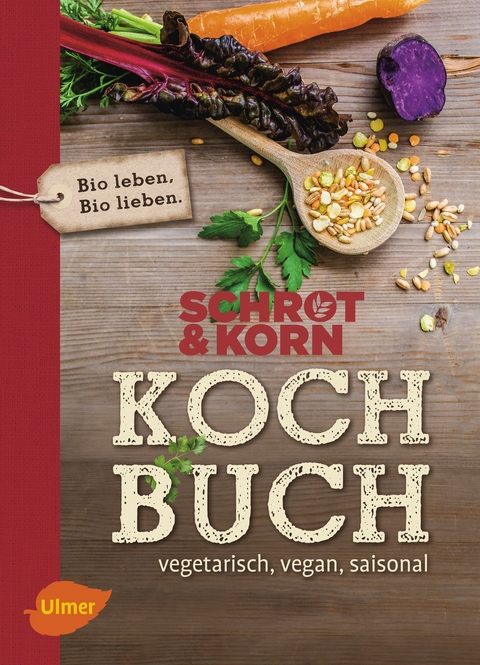 Schrot&Korn Kochbuch -  Schrot&  Korn