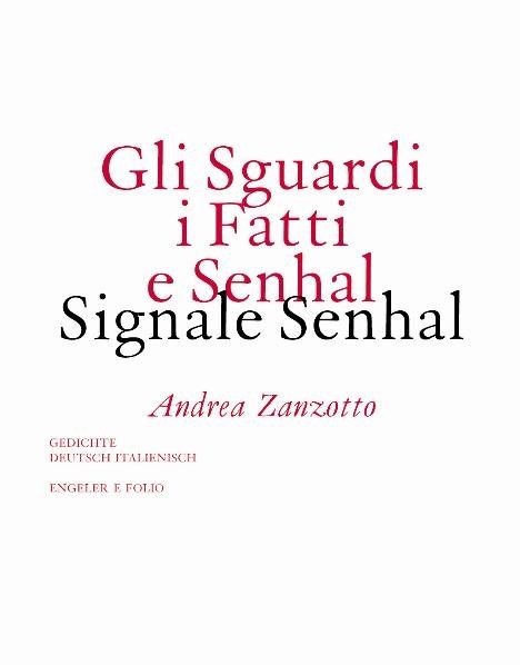 Gli Sguardi i Fatti e Senhal /Signale Senhal - Andrea Zanzotto