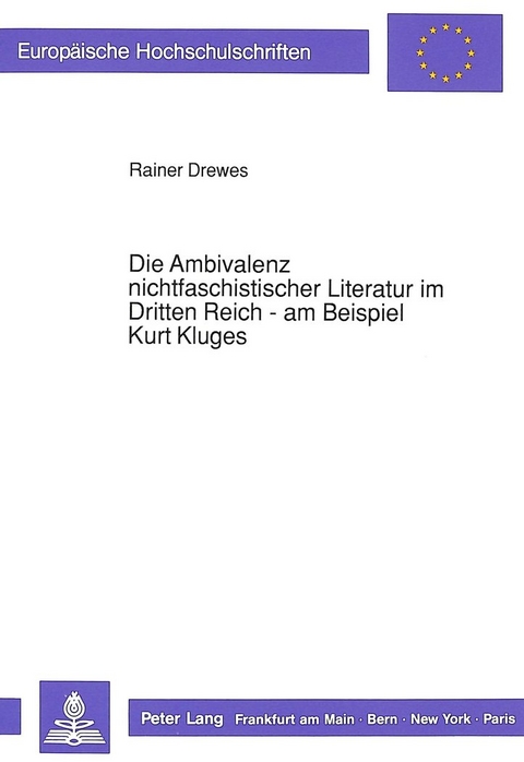 Die Ambivalenz nichtfaschistischer Literatur im Dritten Reich - am Beispiel Kurt Kluges - Rainer Drewes