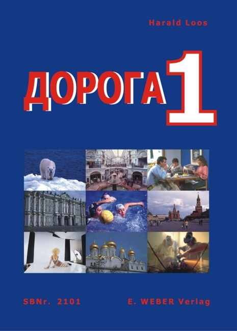 Doroga w Rossiju 1 - Weg 1. Lehrbuch der russischen Sprache für das 1. Lernjahr - Harald Loos