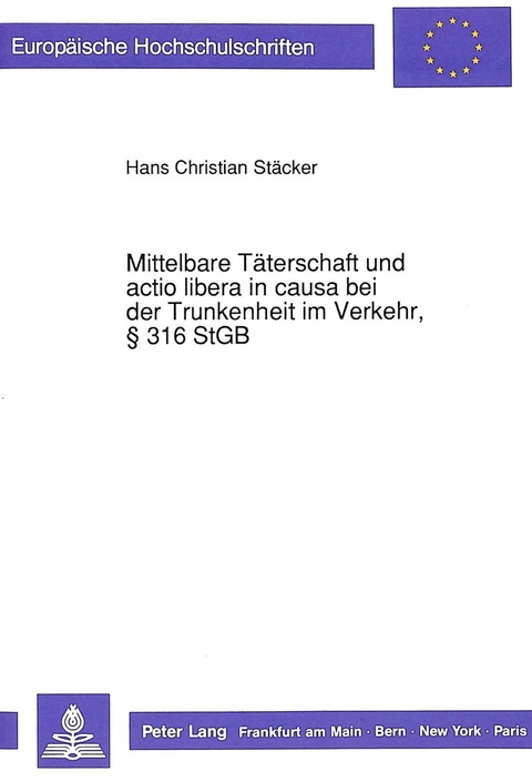 Mittelbare Täterschaft und actio libera in causa bei der Trunkenheit im Verkehr, 316 StGB - Christian Stäcker