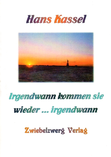 Irgendwann kommen sie wieder… irgendwann / Trufilio / Menschliches und Tierisches - Hans Kassel