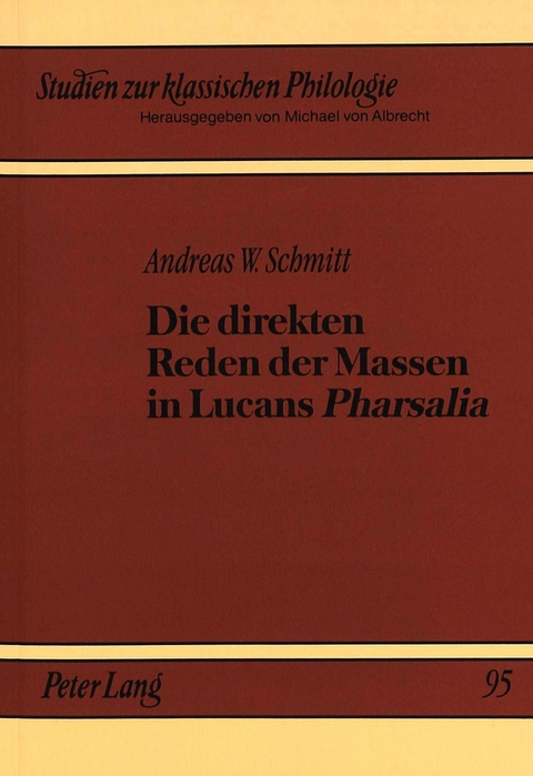 Die direkten Reden der Massen in Lucans «Pharsalia» - Andreas W. Schmitt