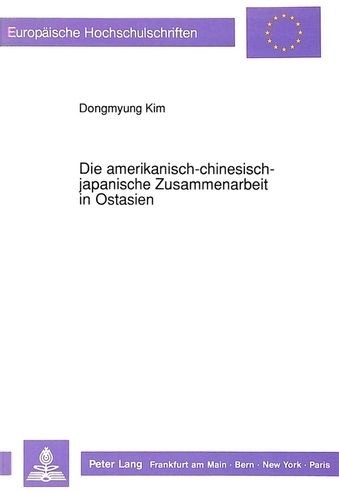 Die amerikanisch-chinesisch-japanische Zusammenarbeit in Ostasien - Dongmyung Kim