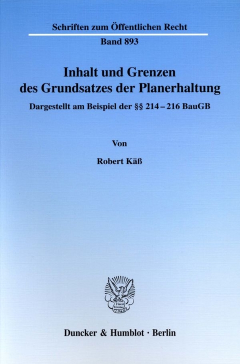 Inhalt und Grenzen des Grundsatzes der Planerhaltung. - Robert Käß