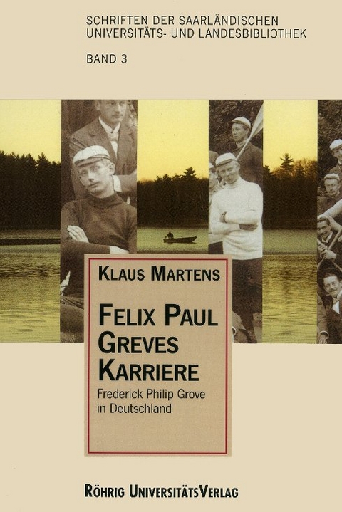 Felix Paul Greves Karriere: Frederick Philip Grove in Deutschland - Klaus Martens