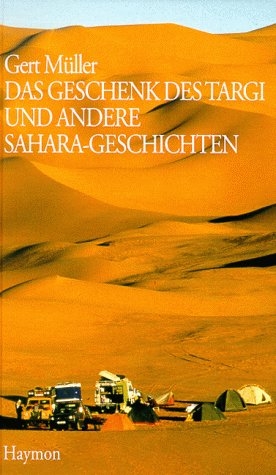 Das Geschenk des Targi und andere Sahara-Geschichten - Gert Müller