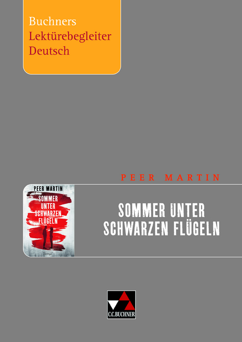 Buchners Lektürebegleiter Deutsch / Martin, Sommer unter schwarzen Flügeln - Stephan Gora