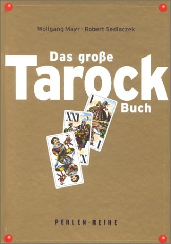 Das grosse Tarock-Buch - Wolfgang Mayr, Robert Sedlaczek