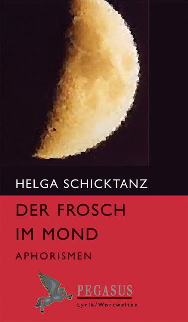 Der Frosch im Mond - Helga Schicktanz