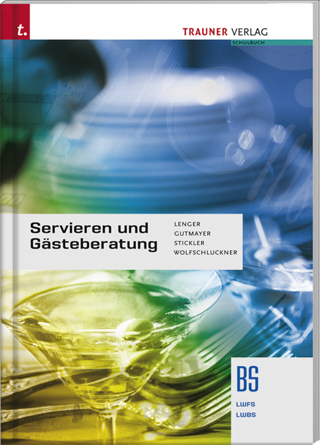 Servieren und Gästeberatung BS/LWFS/LWBS - Heinz Lenger, René Lenger, Wilhelm Gutmayer, Hans Stickler, Rudi Wolfschluckner