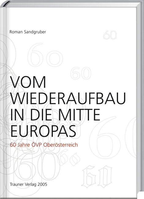 Vom Wiederaufbau in die Mitte Europas - Roman Sandgruber