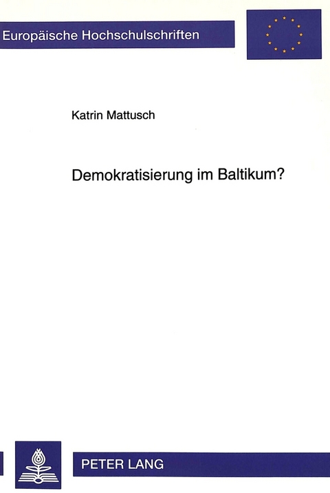 Demokratisierung im Baltikum? - Katrin Mattusch