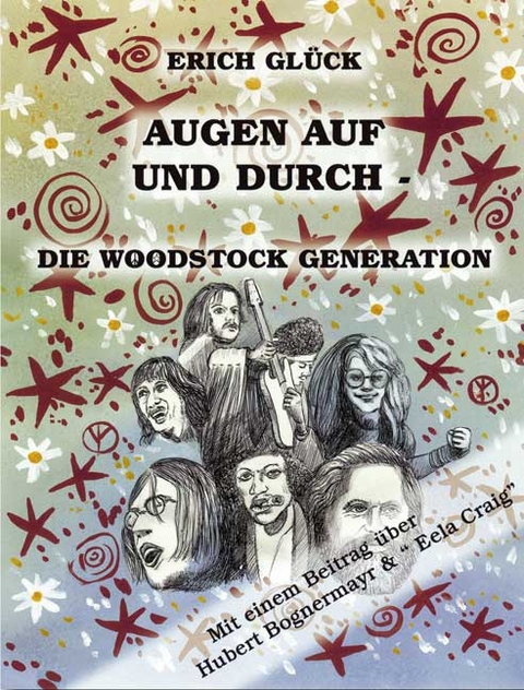 Augen auf und durch - Die Woodstock Generation - Erich Glück