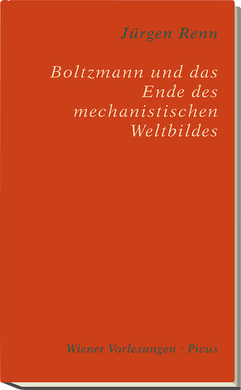 Boltzmann und das Ende des mechanistischen Weltbildes - Jürgen Renn