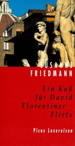 Ein Kuss für David. Florentiner Flirts - Susanne Friedmann