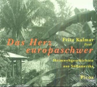 Das Herz europaschwer - Fritz Kalmar