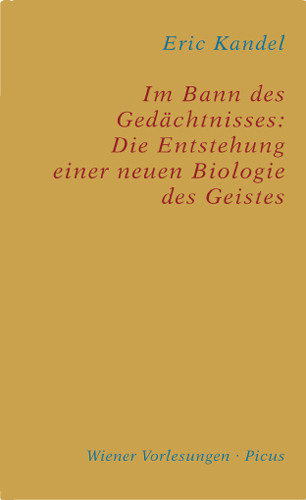 Im Bann des Gedächtnisses: Die Entstehung einer neuen Biologie des Geistes - Eric Kandel