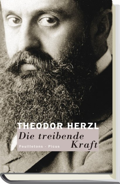 Die treibende Kraft - Theodor Herzl