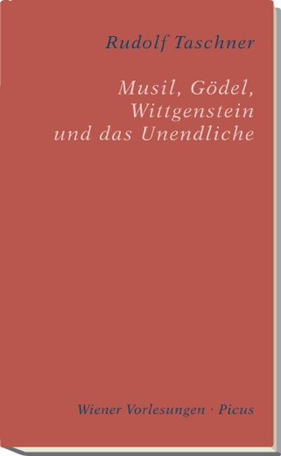 Musil, Gödel, Wittgenstein und das Unendliche - Rudolf Taschner
