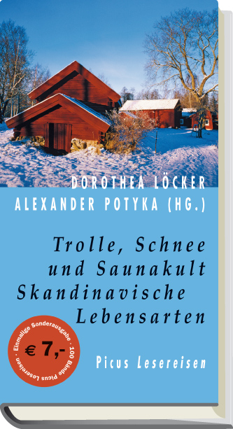 Trolle, Schnee und Saunakult. Skandinavische Lebensarten - 