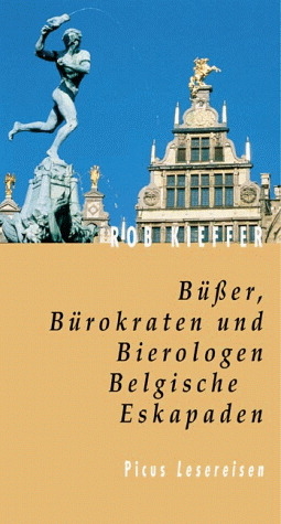 Büsser, Bürokraten und Bierologen. Belgische Eskapaden - Rob Kieffer