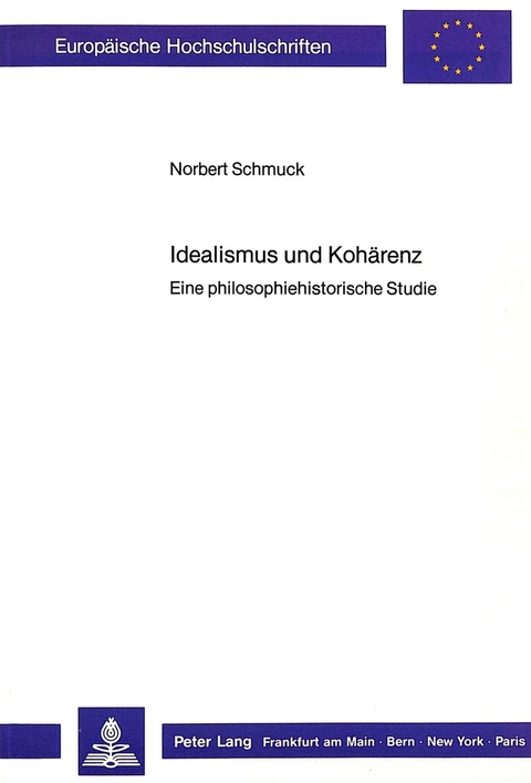 Idealismus und Kohärenz - Norbert Schmuck