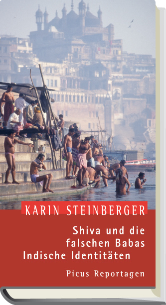 Shiva und die falschen Babas. Indische Identitäten - Karin Steinberger