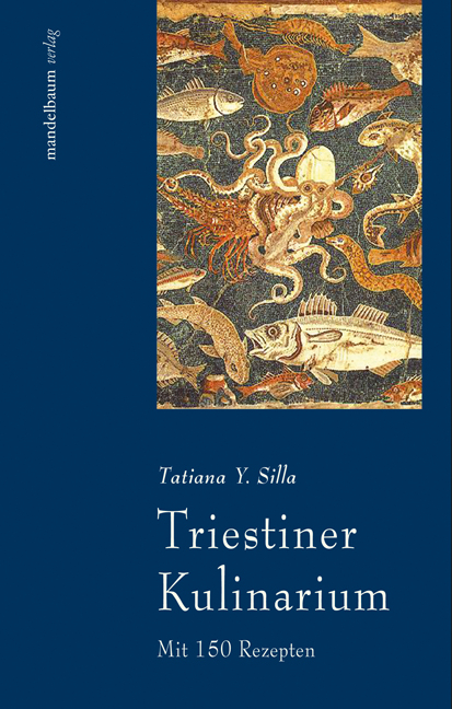 Triestiner Kulinarium - Tatiana Silla