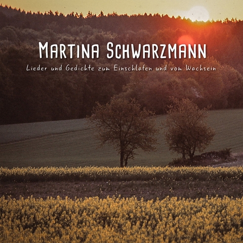 Martina Schwarzamnn - Lieder und Gedichte zum Einschlafen und vom Wachsein - Martina Schwarzmann