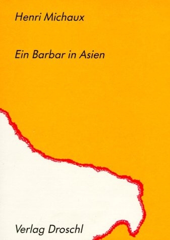 Ein Barbar in Asien - Henri Michaux