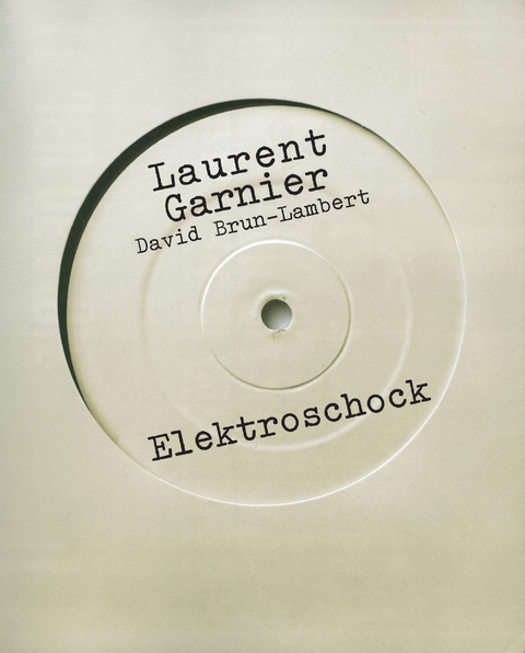 Elektroschock - Laurent Garnier, David Brun-Lambert