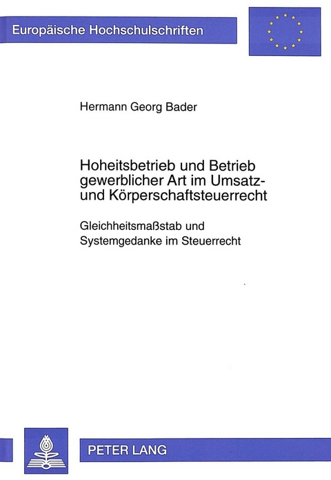 Hoheitsbetrieb und Betrieb gewerblicher Art im Umsatz- und Körperschaftsteuerrecht - Hermann Georg Bader