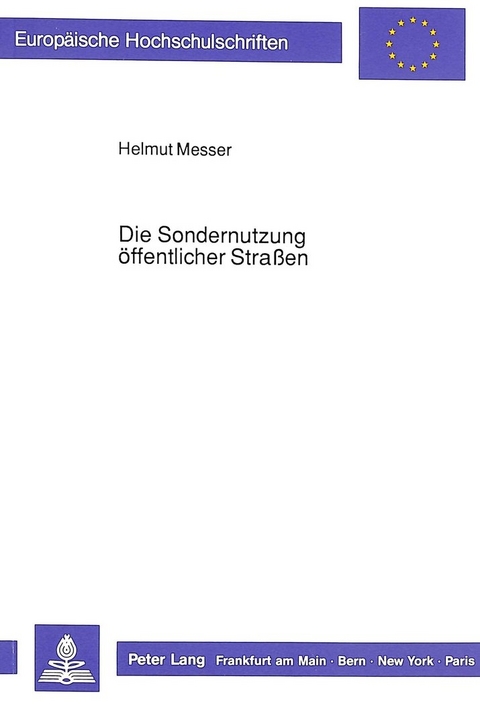 Die Sondernutzung öffentlicher Straßen - Helmut Messer