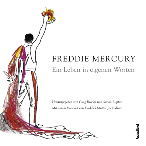 Ein Leben in eigenen Worten - Freddie Mercury