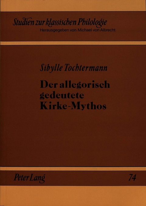 Der allegorisch gedeutete Kirke-Mythos - Sibylle Tochtermann