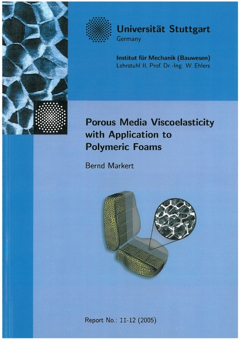 Porous Media Viscoelasticity with Application to Polymeric Foams - Bernd Markert