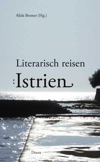 Literarisch reisen: Istrien - 